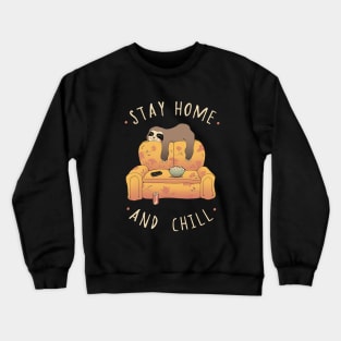 Stay Home and Chill Crewneck Sweatshirt